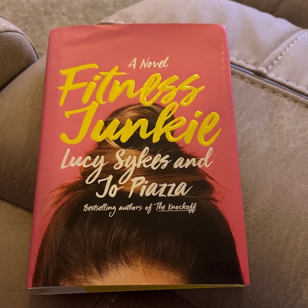 Fitness Junkie By Lucy Sykes & Jo Piazza A Novel EUC Hardcover